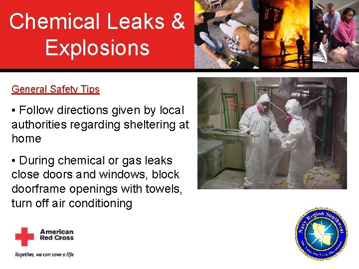 Chemical Leaks & Explosions General Safety Tips • Follow directions given by local authorities