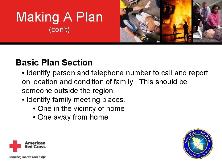 Making A Plan (con’t) Basic Plan Section • Identify person and telephone number to