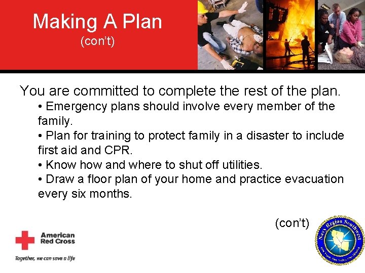 Making A Plan (con’t) You are committed to complete the rest of the plan.