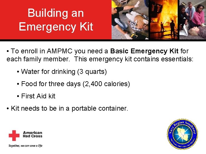 Building an Emergency Kit • To enroll in AMPMC you need a Basic Emergency