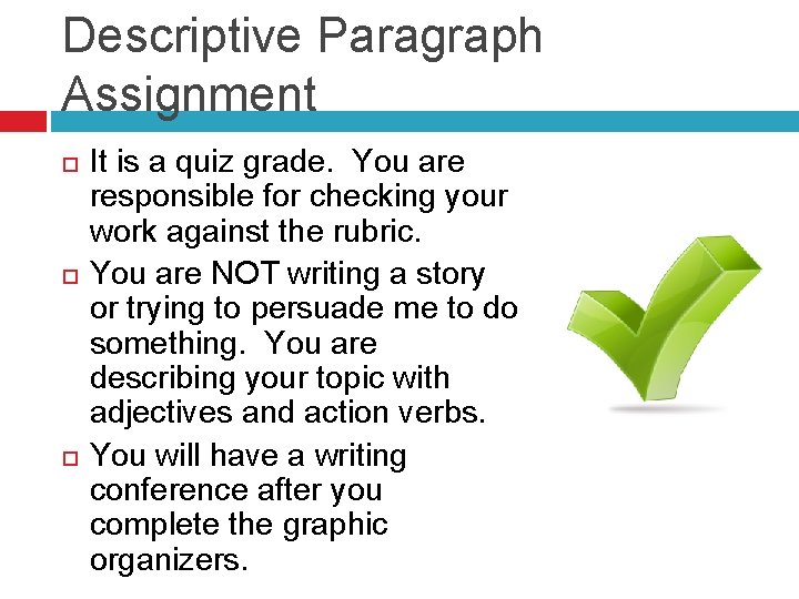 Descriptive Paragraph Assignment It is a quiz grade. You are responsible for checking your