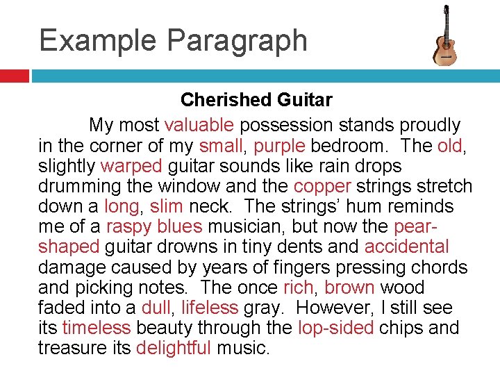 Example Paragraph Cherished Guitar My most valuable possession stands proudly in the corner of