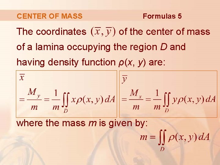 CENTER OF MASS The coordinates Formulas 5 of the center of mass of a