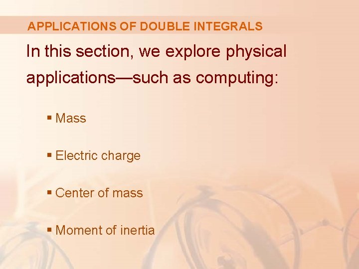 APPLICATIONS OF DOUBLE INTEGRALS In this section, we explore physical applications—such as computing: §