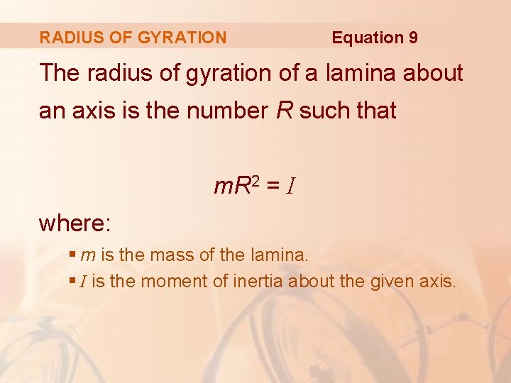RADIUS OF GYRATION Equation 9 The radius of gyration of a lamina about an