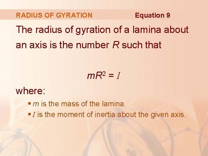 RADIUS OF GYRATION Equation 9 The radius of gyration of a lamina about an