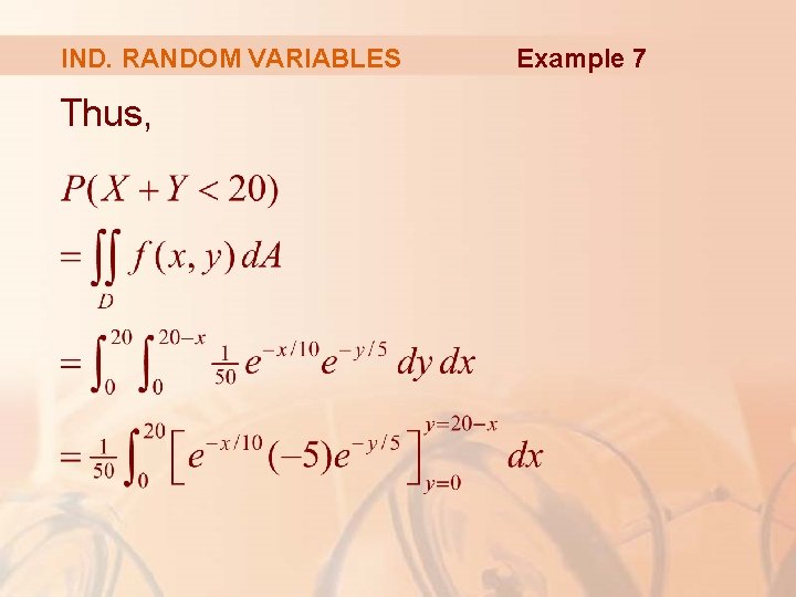 IND. RANDOM VARIABLES Thus, Example 7 