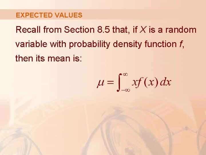 EXPECTED VALUES Recall from Section 8. 5 that, if X is a random variable