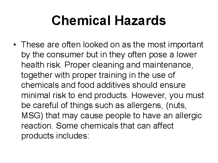 Chemical Hazards • These are often looked on as the most important by the