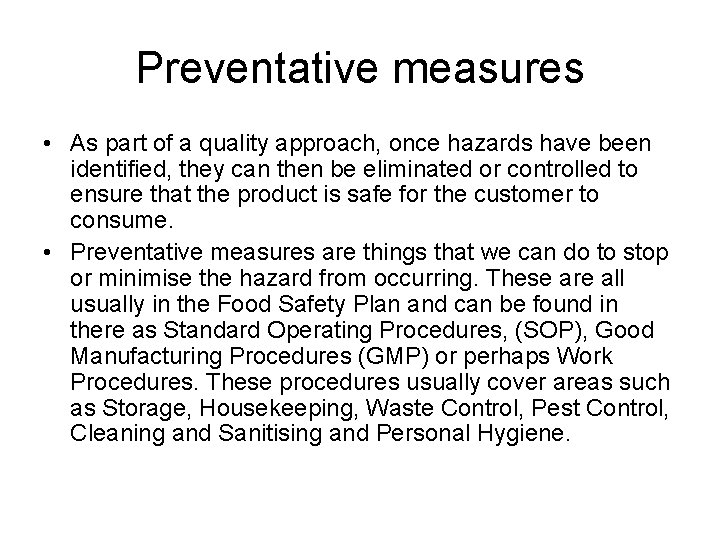 Preventative measures • As part of a quality approach, once hazards have been identified,