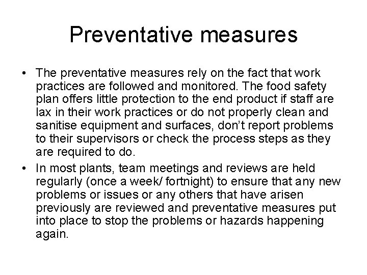 Preventative measures • The preventative measures rely on the fact that work practices are