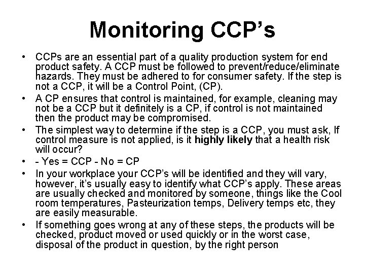 Monitoring CCP’s • CCPs are an essential part of a quality production system for