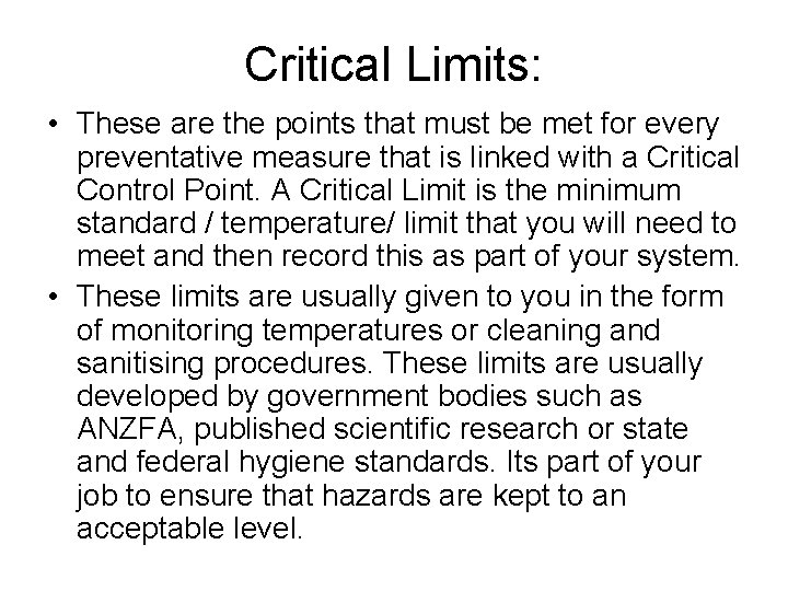 Critical Limits: • These are the points that must be met for every preventative
