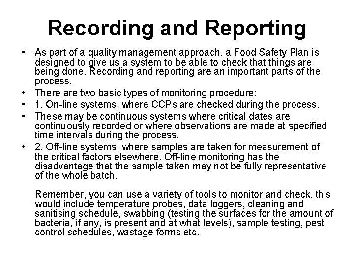 Recording and Reporting • As part of a quality management approach, a Food Safety