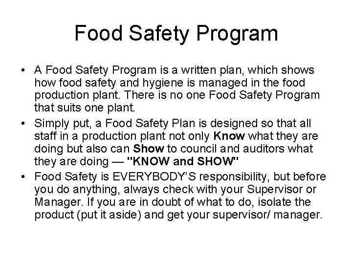 Food Safety Program • A Food Safety Program is a written plan, which shows