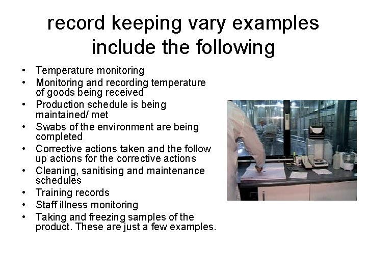 record keeping vary examples include the following • Temperature monitoring • Monitoring and recording