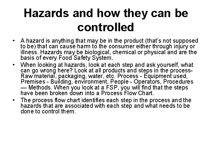 Hazards and how they can be controlled • A hazard is anything that may