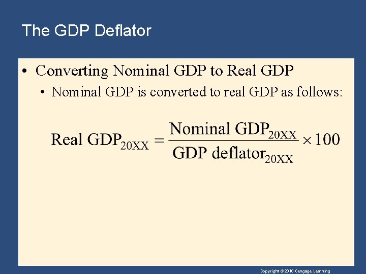 The GDP Deflator • Converting Nominal GDP to Real GDP • Nominal GDP is