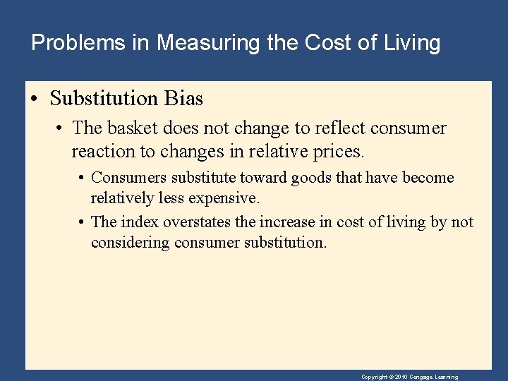 Problems in Measuring the Cost of Living • Substitution Bias • The basket does