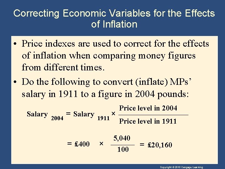 Correcting Economic Variables for the Effects of Inflation • Price indexes are used to