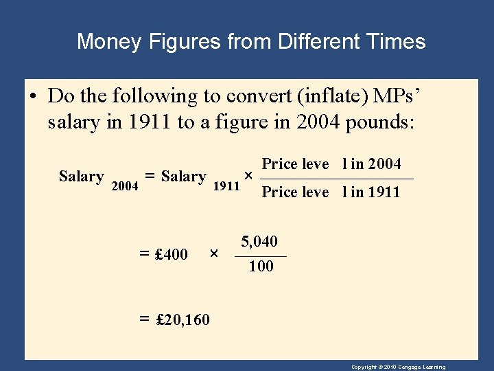 Money Figures from Different Times • Do the following to convert (inflate) MPs’ salary