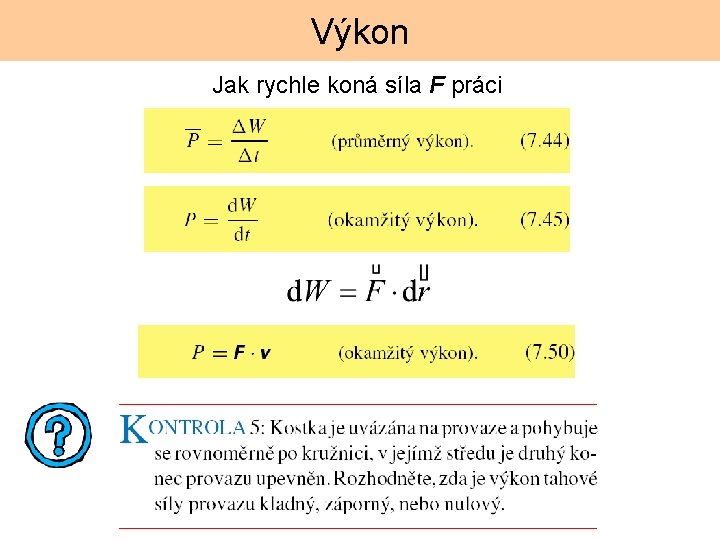 Výkon Jak rychle koná síla F práci 