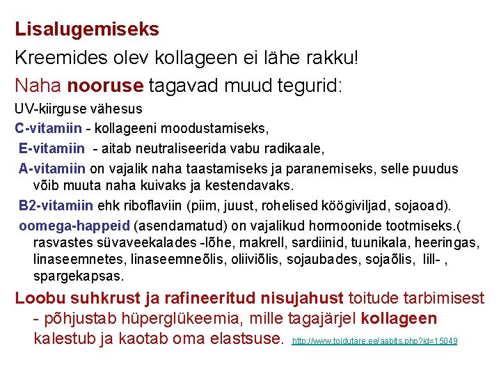 Lisalugemiseks Kreemides olev kollageen ei lähe rakku! Naha nooruse tagavad muud tegurid: UV-kiirguse vähesus