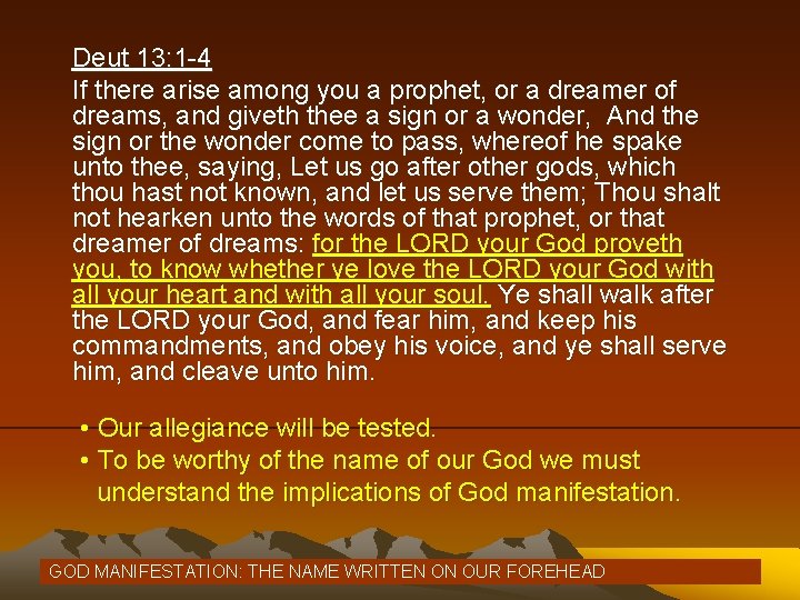 Deut 13: 1 -4 If there arise among you a prophet, or a dreamer