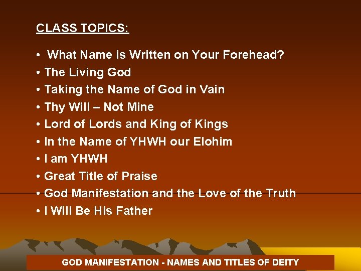 CLASS TOPICS: • What Name is Written on Your Forehead? • The Living God