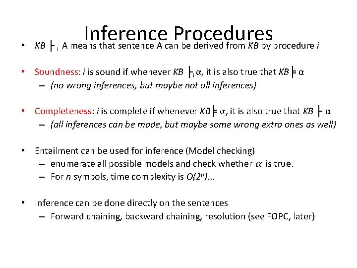  • KB ├ i Inference Procedures A means that sentence A can be