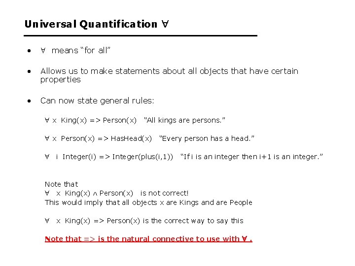 Universal Quantification • means “for all” • Allows us to make statements about all