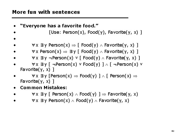 More fun with sentences • “Everyone has a favorite food. ” • [Use: Person(x),