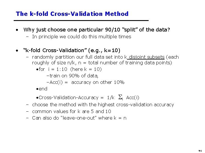 The k-fold Cross-Validation Method • Why just choose one particular 90/10 “split” of the