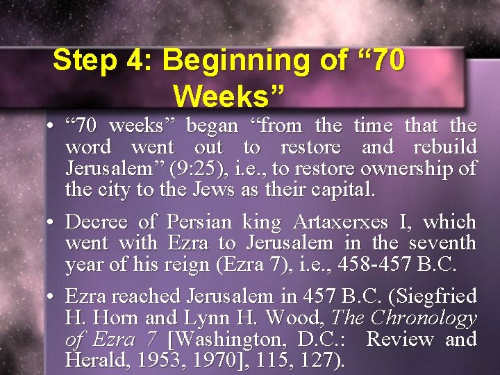 Step 4: Beginning of “ 70 Weeks” • “ 70 weeks” began “from the