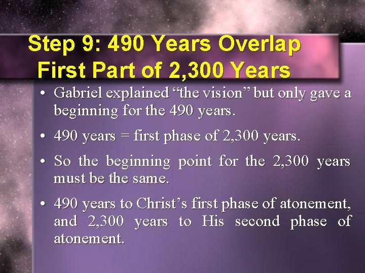 Step 9: 490 Years Overlap First Part of 2, 300 Years • Gabriel explained