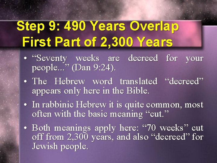 Step 9: 490 Years Overlap First Part of 2, 300 Years • “Seventy weeks