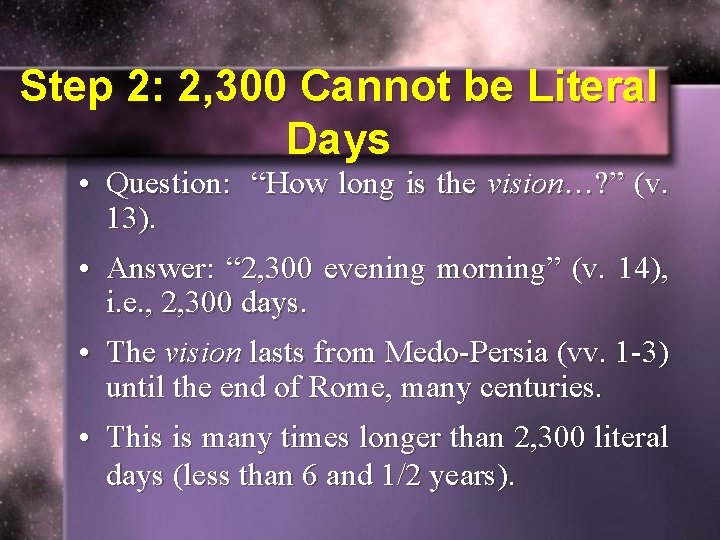 Step 2: 2, 300 Cannot be Literal Days • Question: “How long is the