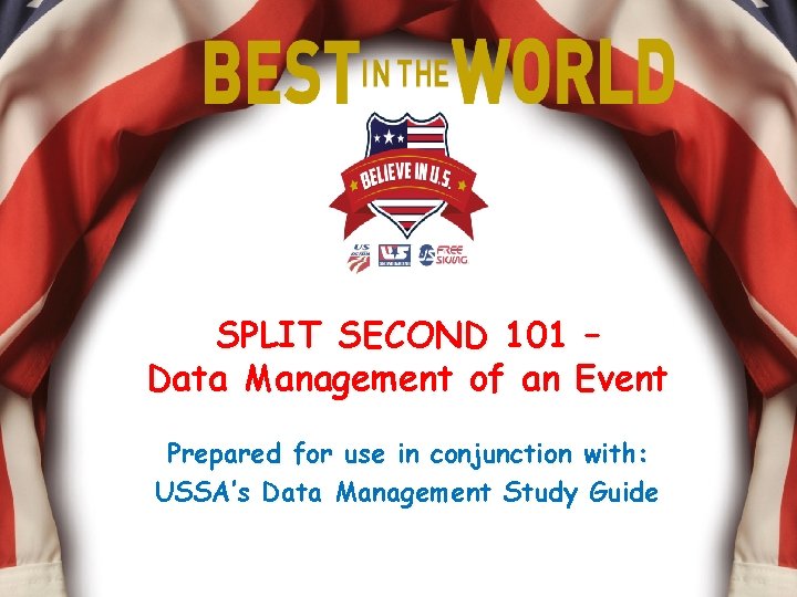SPLIT SECOND 101 – Data Management of an Event Prepared for use in conjunction