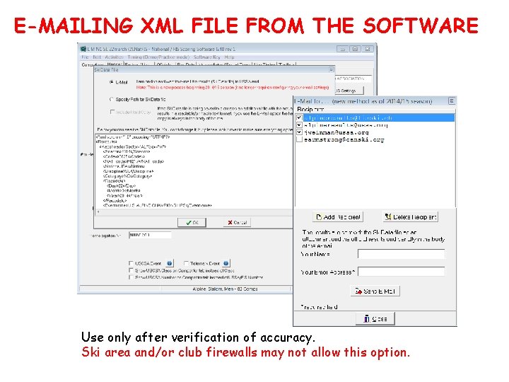 E-MAILING XML FILE FROM THE SOFTWARE Use only after verification of accuracy. Ski area