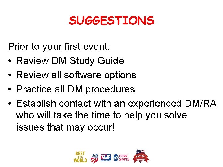 SUGGESTIONS Prior to your first event: • Review DM Study Guide • Review all