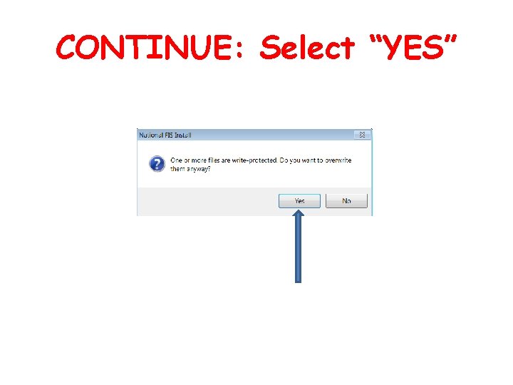 CONTINUE: Select “YES” 