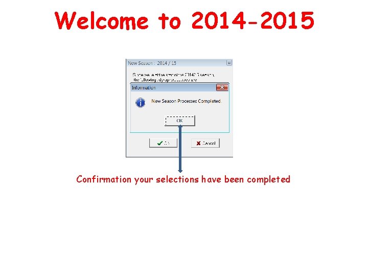 Welcome to 2014 -2015 Confirmation your selections have been completed 