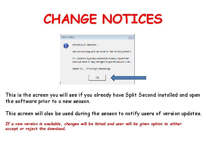 CHANGE NOTICES This is the screen you will see if you already have Split