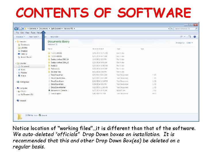 CONTENTS OF SOFTWARE Notice location of “working files”…it is different than that of the