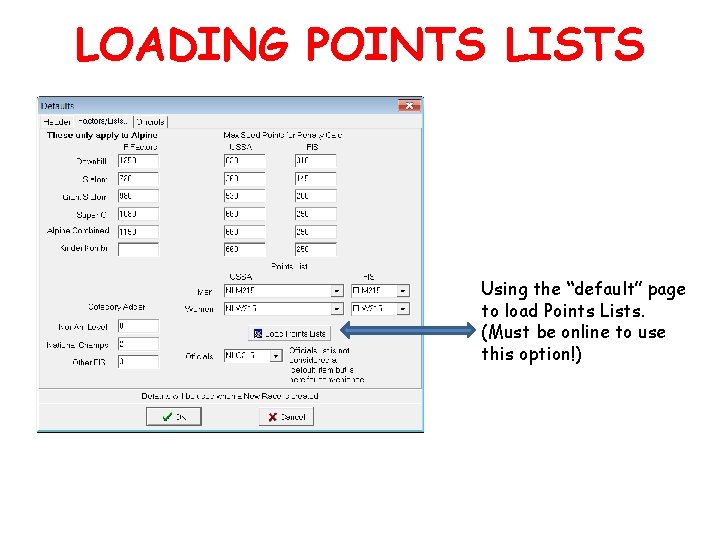 LOADING POINTS LISTS Using the “default” page to load Points Lists. (Must be online