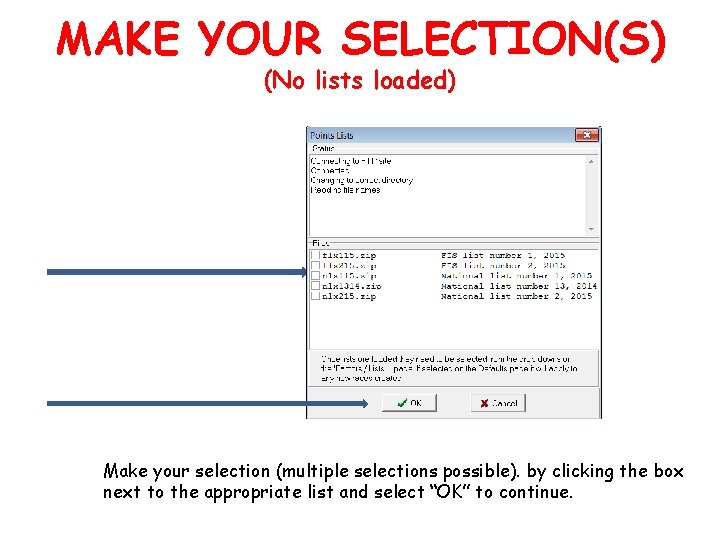 MAKE YOUR SELECTION(S) (No lists loaded) Make your selection (multiple selections possible). by clicking
