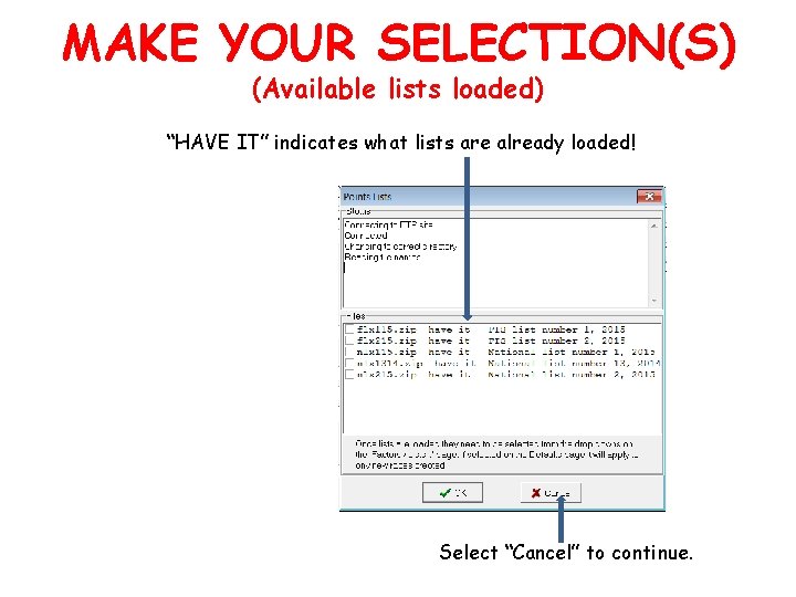 MAKE YOUR SELECTION(S) (Available lists loaded) “HAVE IT” indicates what lists are already loaded!