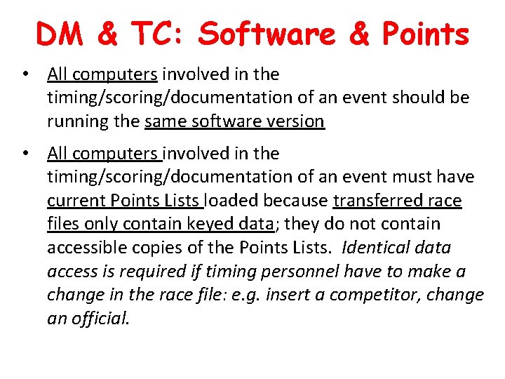 DM & TC: Software & Points • All computers involved in the timing/scoring/documentation of