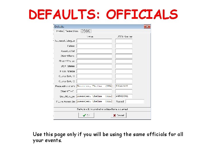 DEFAULTS: OFFICIALS Use this page only if you will be using the same officials