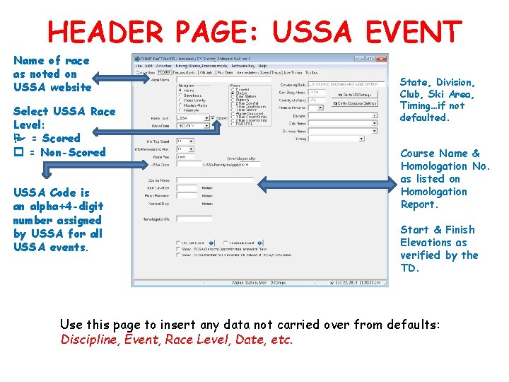 HEADER PAGE: USSA EVENT Name of race as noted on USSA website Select USSA